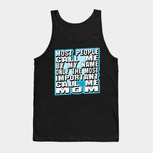 Most Important Call Me Mom Cool Typography Text Tank Top